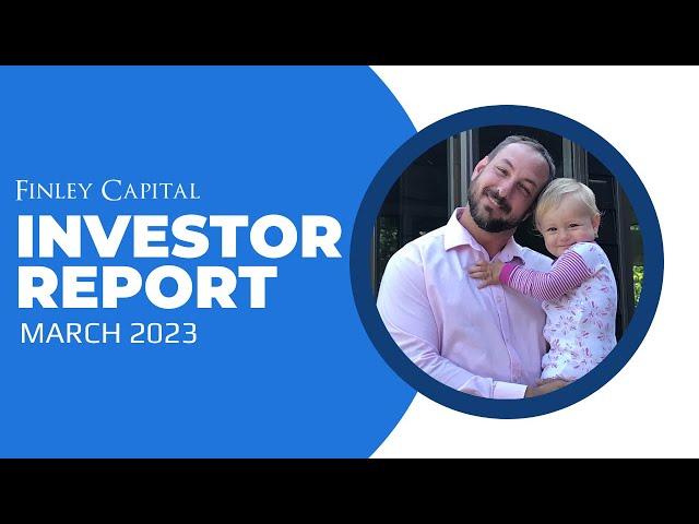 Finley Capital Investor Report for March 2023