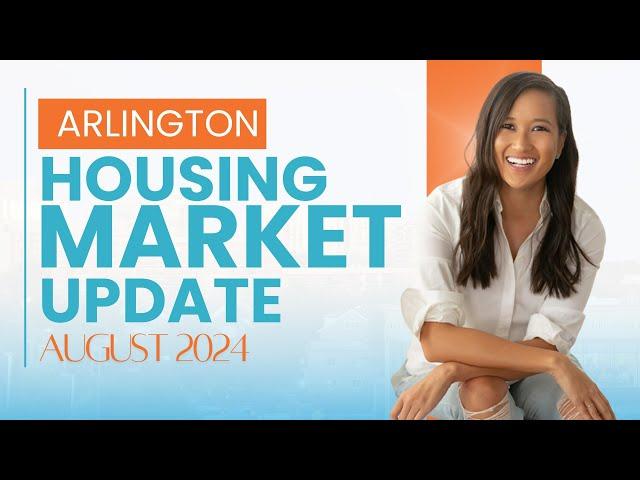 Sellers Rejoice! Arlington Home Prices Up 8% | August 2024 Market Insights