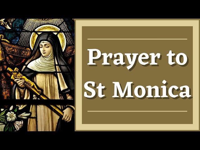 "Prayer to Saint Monica" | Patroness of Wayward Children & Difficult Marriages