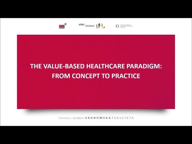 The value-based healthcare paradigm: from concept to practice (12. 1. 2021)