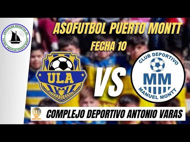 ️ ASOFUTBOL PUERTO MONTT | Universidad de Los Lagos  Deportivo Manuel Montt | FECHA 10 .