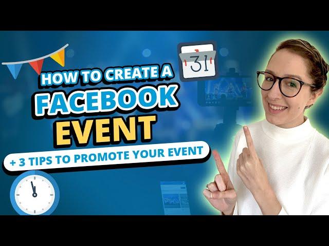 How to Create Facebook Events + 3 Tips to Promote Your Event