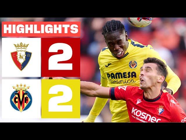 CA OSASUNA 2 - 2 VILLARREAL CF I HIGHLIGHTS LALIGA EA SPORTS