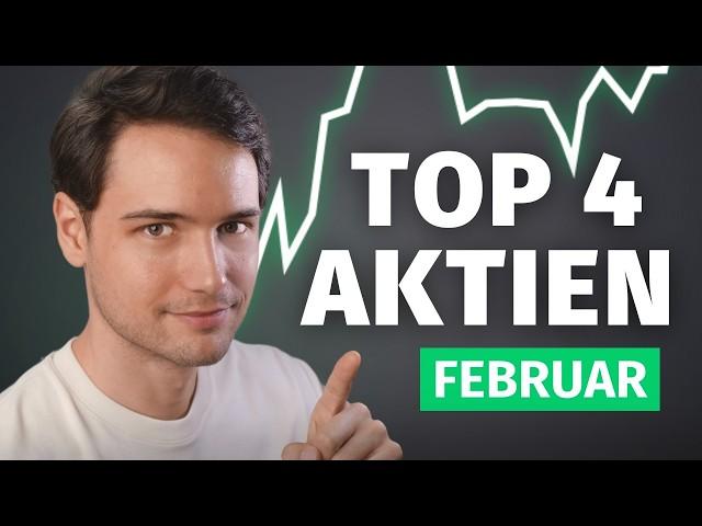 Diese 4 Aktien kaufe ich JETZT im Februar (2025)