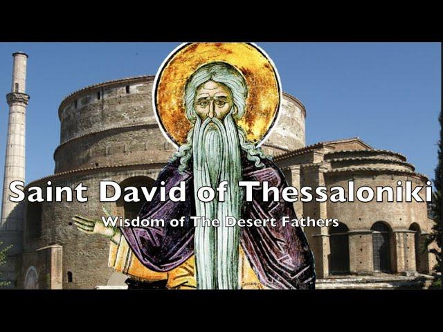 Wisdom of The Desert Fathers // Episode 7: Saint David of Thessaloniki