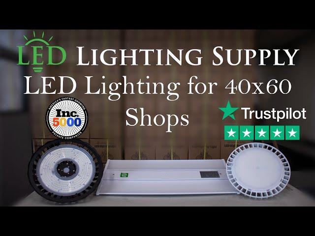 Selecting LED Lighting for 40x60 Shops and Pole Barns