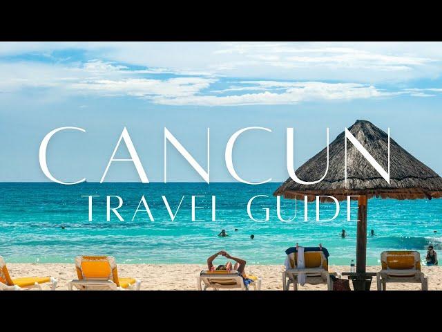 CANCUN | 2023 TRAVEL GUIDE