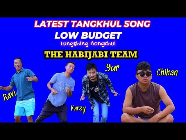 Low Budget | Tangkhul Song 2024|Lungshing Hongchui #Habijabi Team