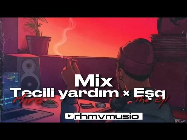 Mix-(Tecili Yardım ×Eşq)