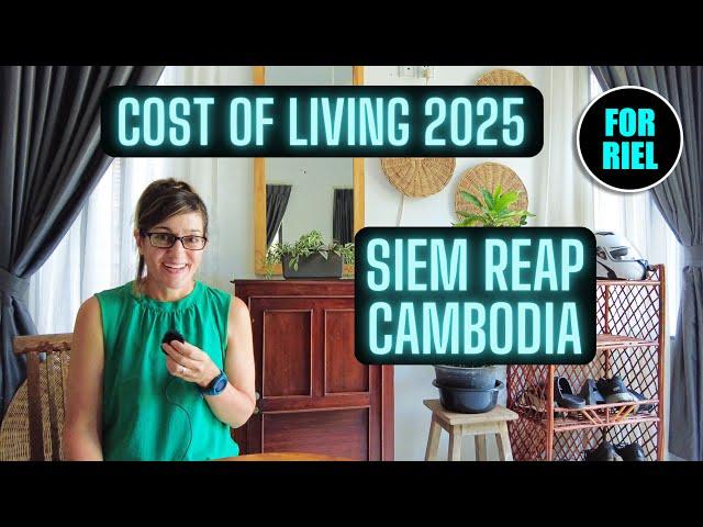 Cost of Living Siem Reap, Cambodia 2025! Live well on $930 US a month! Retire on $395 US! #ForRiel