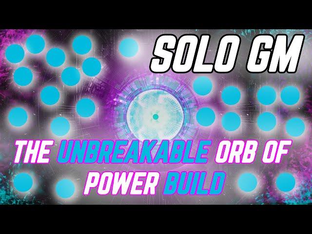 The UNBREAKABLE Orb Of Power Build - Solo GM/Grandmaster Nightfall | Platinum | 305 Orbs Generated