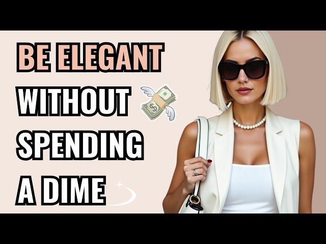 10 Tips to be ELEGANT without SPENDING A DIME