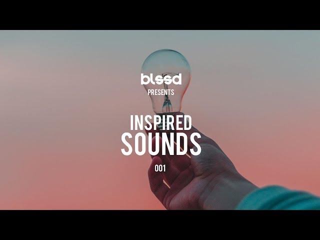 BLSSD Presents: Inspired Sounds 001