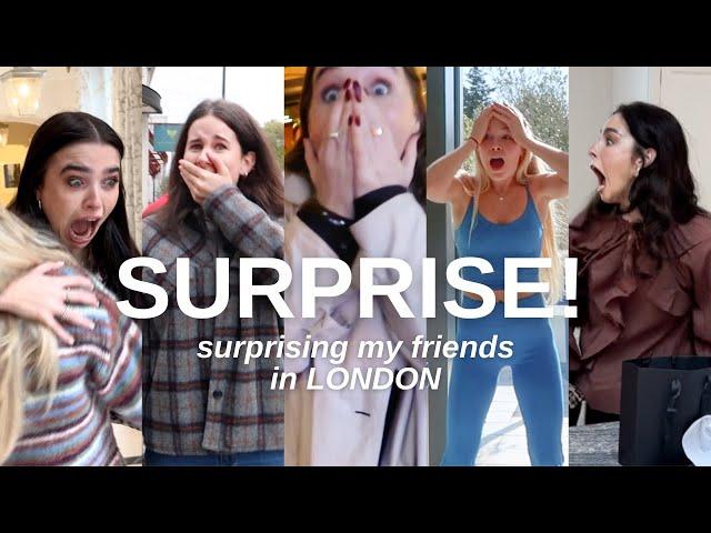 surprising my best friends in LONDON