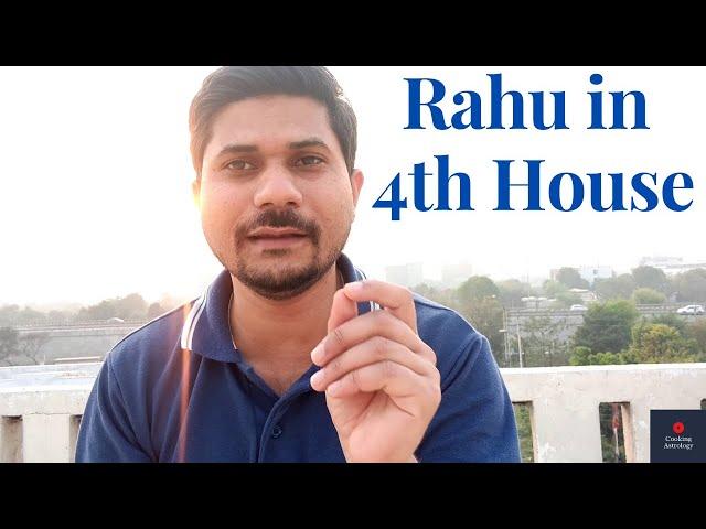 Rahu in 4th House in Vedic Astrology (Rahu in Fourth House)