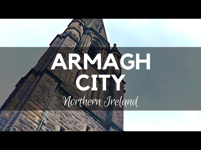 Armagh City; A Glimpse of the City in Northern Ireland / County Armagh - Cities of Ireland