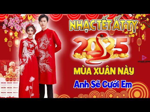 MÙA XUÂN CƯỚI EM -  Mở To LK Nhạc Xuân 2025 Remix Hay Nhất Nghe Là Thấy Tết - Chào Xuân Ất Tỵ 2025