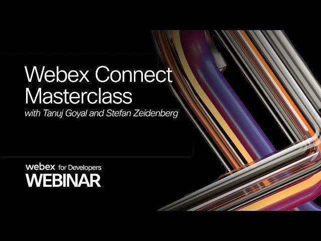 Webex Connect Masterclass