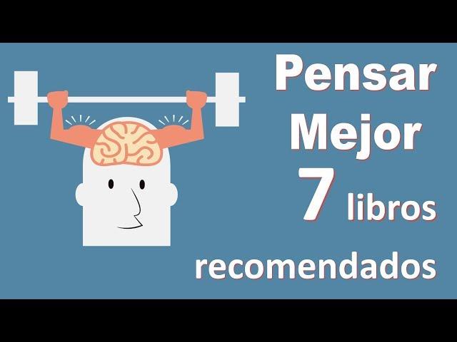 Pensar Mejor: 7 libros recomendados - Libros para pensar mejor