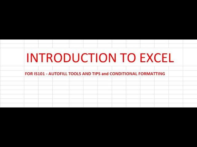 MORE EXCEL TRAINING FOR CSN IS101 - FILL TOOLS and CONDITIONAL FORMATTING