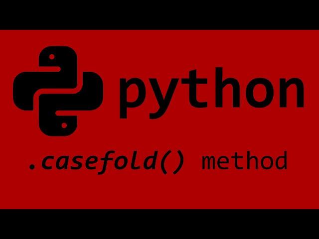 Python casefold() string method