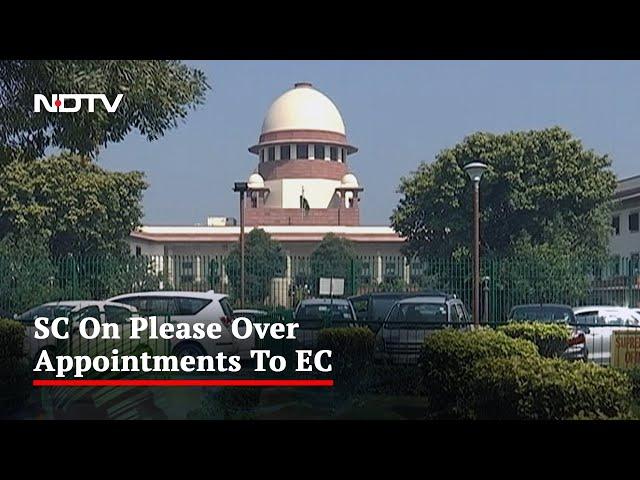 On Election Commission Appointments, Supreme Court's Big Order