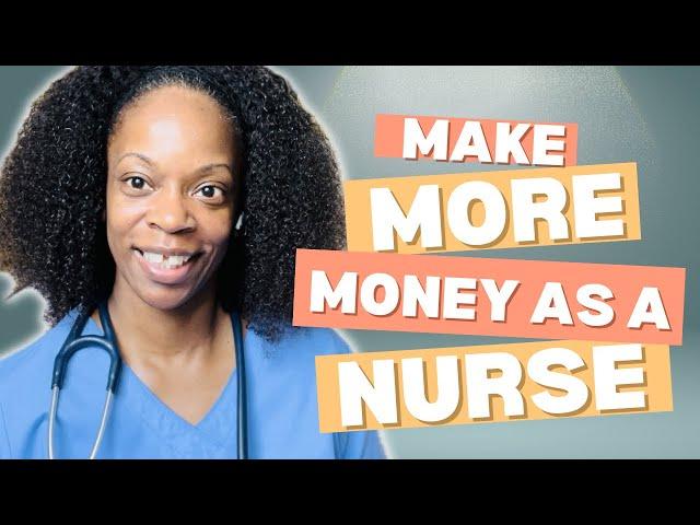 How To Make More Money As A Nurse| How I Make Over $10,000 Monthly As A Nurse| Registered Nurse