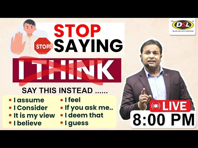 STOPSaying " I THINK " in English | Learn New Ways Instead | English Speaking By Sandeep Sir