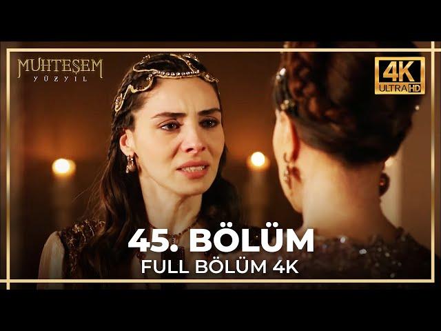 Muhteşem Yüzyıl 45. Bölüm (4K)