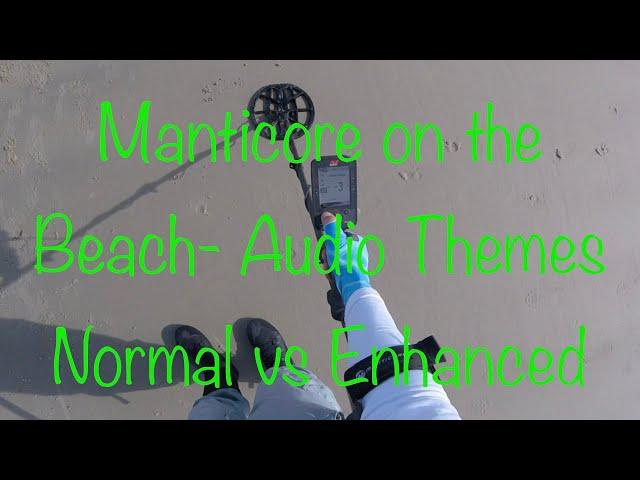 Testing the Minelab Manticore on the Beach  Normal Audio Theme vs Enhanced Audio Theme