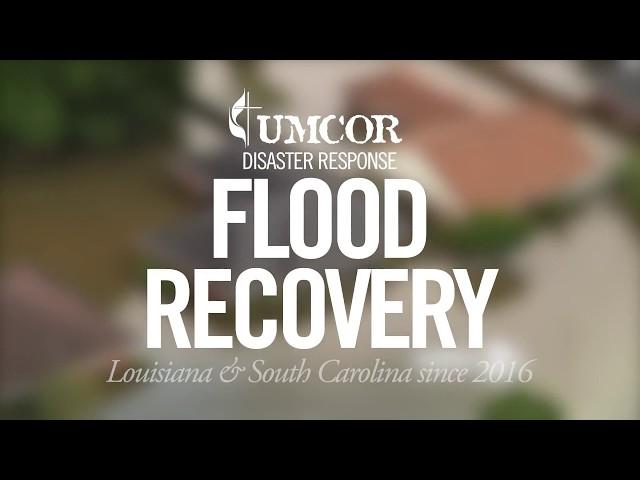 UMCOR Sunday - Flood Recovery in LA and SC