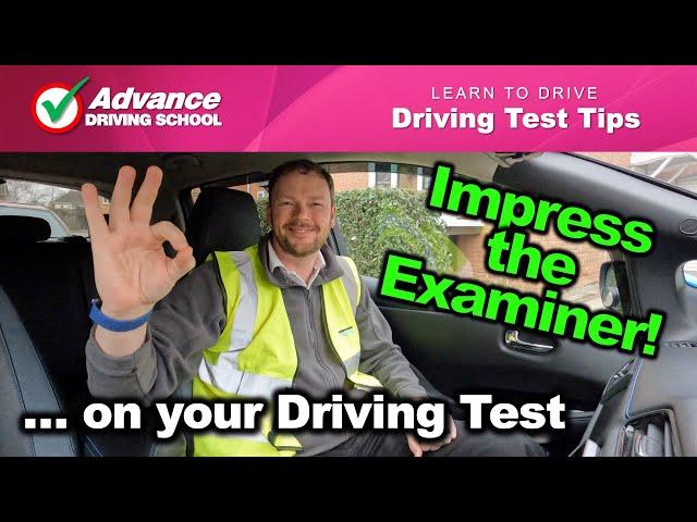 How To Impress The Examiner On Your Driving Test   |  Learn to drive: Driving test tips