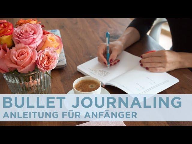 Bullet Journaling - Grundlagen für Anfänger: Organisation, Planung & Priorisierung leicht gemacht