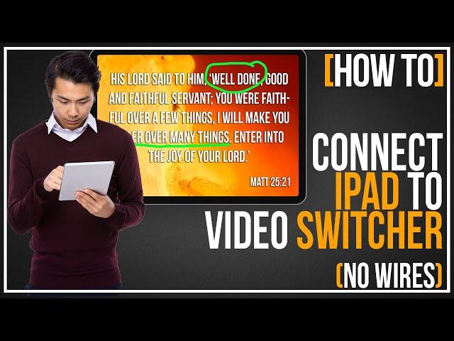 How To Connect Your IPad to Your Video Switcher | Your Pastor Will Love This!