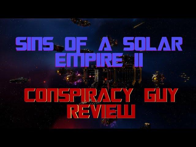 Conspiracy Guy Reviews: Sins Of A Solar Empire 2 | 100 hours