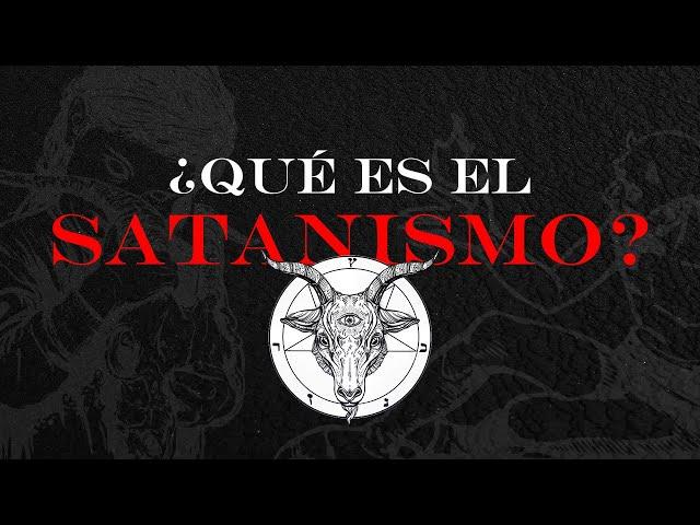 ¿Cuál es la VERDAD sobre el SATANISMO?