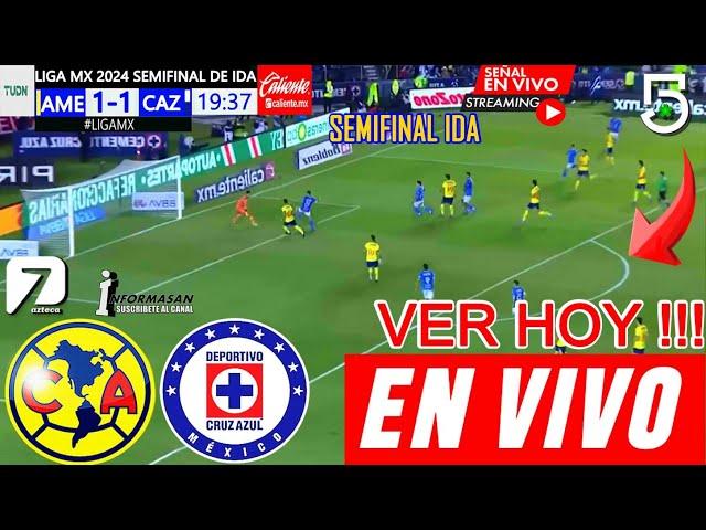 AMÉRICA VS. CRUZ AZUL EN VIVO, Donde Ver, A que hora Juega América vs Cruz Azul, Semifinal PARTIDO