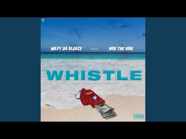 Whistle (feat. Noe The Vibe)