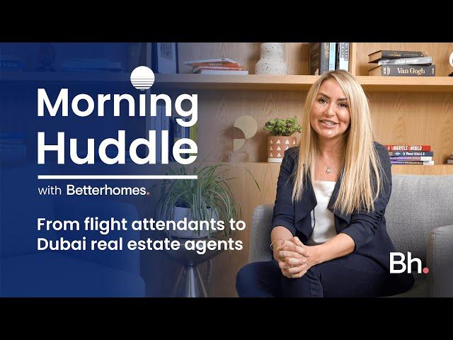 From flight attendants to Dubai real estate agents | Betterhomes