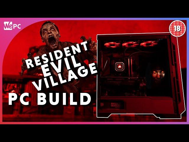 Resident Evil 8 PC Build - The SCARIEST PC Build Ever?