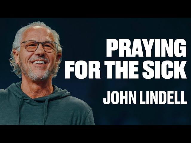 Praying for the Sick | John Lindell | James River Church