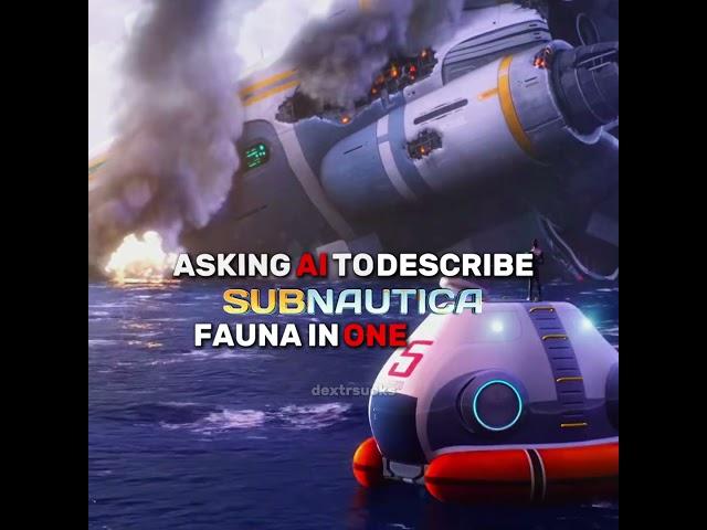asking AI to describe SUBNAUTICA FAUNA in ONE word...🫨