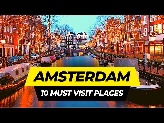 Top 10 Places to Visit in Amsterdam 2024 | Netherlands Travel Guide