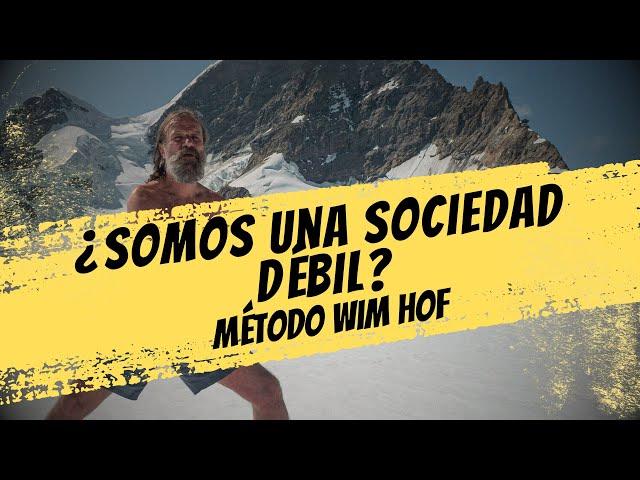 ¿Somos una sociedad débil? - método WIM HOF