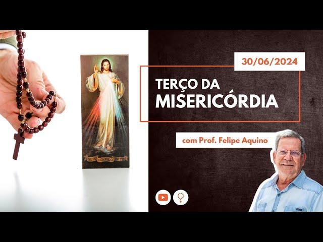 Terço da Misericórdia | 30/06/2024