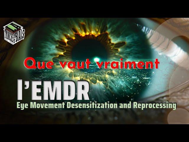 Que vaut vraiment l'EMDR ? [PSNC]