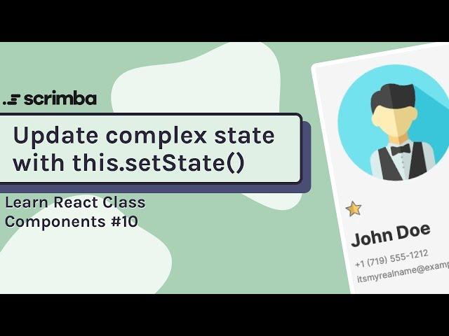 Updating complex state with this.setState() | Class Components in React tutorial