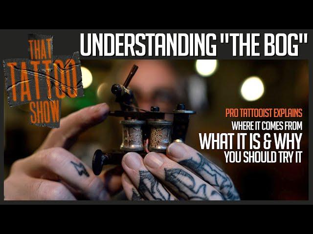 What Is Tattoo Machine 'Bog' & Why is it useful?