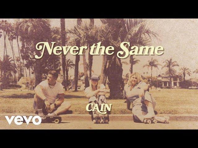 CAIN - Never the Same (Lyric Video)