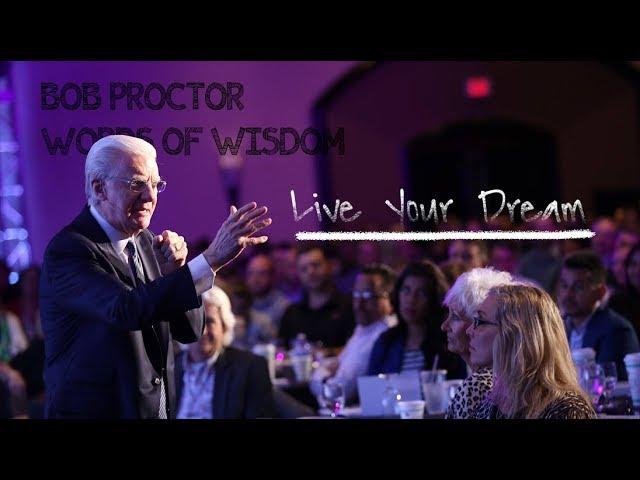 Live Your Dream | Bob Proctor Words of Wisdom